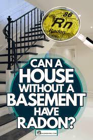 House Without A Basement Have Radon