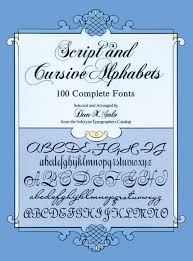 The cursive handwriting style is functional and intended to be used for everyday writing. Script And Cursive Alphabets 100 Complete Fonts Lettering Calligraphy Typography Solo Dan X 0800759253067 Amazon Com Books