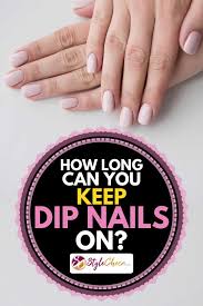 'non hazardous oil mixture' (>98%) (sounds mysterious! How Long Can You Keep Dip Nails On Stylecheer Com