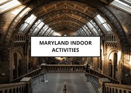 maryland indoor activities deyewa