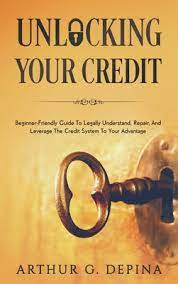 Cash in on other people's patents. Unlocking Your Credit Beginner Friendly Guide To Legally Understand Repair And Leverage The Credit System To Your Advantage Hardcover Politics And Prose Bookstore