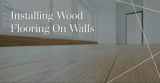 installing wood flooring on walls