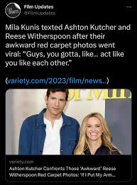 Mila Kunis texted Ashton Kutcher and Reese Witherspoon after their awkward  red carpet photos went viral: “Guys, you gotta, like… act like you like  each other.” : r popculturechat