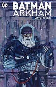 Freeze has abducted batgirl as the organ donor needed for a deadly experiment meant to reanimate. Batman Arkham Mister Freeze By Paul Dini
