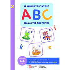 Sách - Vở nhận biết và tập viết ABC qua các trò chơi trí tuệ Tập 2 ( Từ 4-6  tuổi)