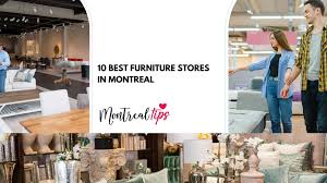 10 best furniture s in montreal
