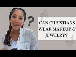can christians wear makeup jewelry