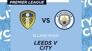 Leeds United vs Manchester City Premier League: Live streaming, LEE v MCI  Dream11, time in IST & where to watch on TV