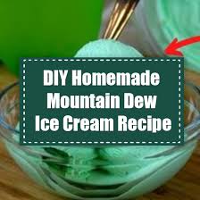 diy homemade mountain dew ice cream recipe