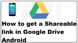 shareable link in google drive android