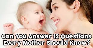 Mother's day 2020 is going to be unlike any other. Can You Answer 12 Questions Every Mother Should Know Quizpug