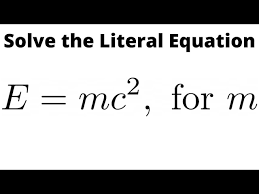 Solve The Literal Equation E Mc 2 For