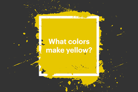 what colors make yellow your guide on