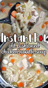 Traditional chicken noodle soup must have spaghetti. Electric Pressure Cooker Old Fashioned Chicken Noodle Soup Recipes That Crock