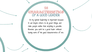 There are many schools of thought about what comprises good leadership, including theories that focus on leadership traits, behaviors, values, personality and character, to name just a few. 10 Characteristics Of A Good Leader By Gaby Pereira