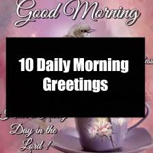 Has been added to your cart. 10 Daily Morning Greetings