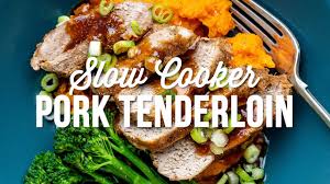 slow cooker pork tenderloin you