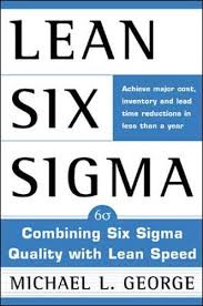 Lean Six Sigma Combining Six Sigma Quality With Lean