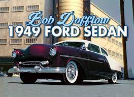 Bob Dofflow 1949 Ford Custom Car