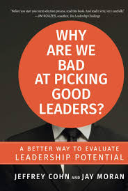 And he also gives his own: Why Are We Bad At Picking Good Leaders A Better Way To Evaluate Leadership Potential Cohn Amazon De Bucher