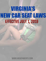 virginia s new car seat law 2018 we