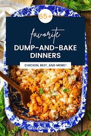 65 favorite dump and bake dinners
