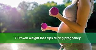 7 proven weight loss tips during pregnancy