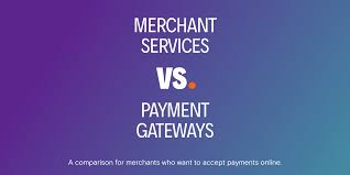 Credit Card Merchant Services Vs Payment Gateways