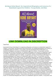 Ships from and sold by amazon.com. Pdf Download All About Kobe Bryant An Inspirational Biography And Lessons Of A Basketball Legend For Children Young Adults And Kids Flip Ebook Pages 1 2 Anyflip Anyflip