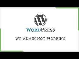 wordpress wp admin not working you