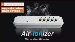 Phụ Kiện Chính Hãng Toyota] Air-ionizer - Máy Lọc Không Khí Ion Âm -  HOTLINE ☎️0908 131 732 - YouTube