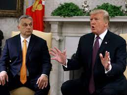 Trump Meets With Viktor Orbán, Hungary's Authoritarian Leader