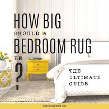 How Big Should A Rug Be In A Bedroom