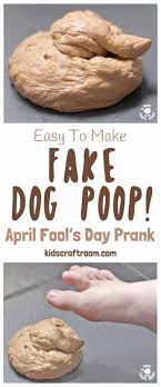 April 1 is as good a time as ever to turn a frown upside down and lighten the mood: Fake Dog Poop April Fool S Day Prank Kids Craft Room