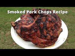 smoked pork chops recipe how to smoke