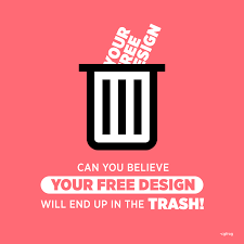 Say No To Free Designs Otherwise It Will End Up In The