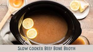 slow cooker beef bone broth the