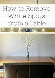 Remove White Spots From A Table 31