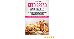 Видео pamela ttl model канала kelly cutie ttl models latin. Keto Bread And Bagels 21 Portable Breakfast Solutions For Absolute Beginners Ignite Your Taste Buds Bake Your Choice Of Keto Bread Bagels Muffins Donuts More In 10 Simple Steps Or Less