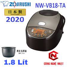 Nồi cơm điện cao tần IH Zojirushi NW-VB18-TA 1.8 Lít. Màn hình LCD. MADE IN  JAPAN 100%