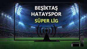 BEŞİKTAŞ HATAYSPOR CANLI İZLE! beIN SPORTS 1 Beşiktaş Hatayspor maçı canlı  izle!