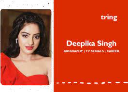 deepika singh career actress height