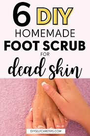 diy foot scrub for dead skin