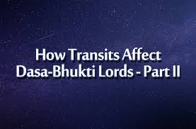 How Transits Affects Dasa Bhukti Lords Part Ii Vedic
