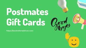 postmates gift cards bye bye you