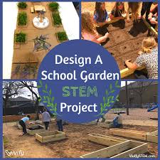 Design A School Garden Stem Project