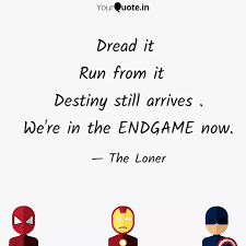 The character's name is a derivation of thanatos, the personification of death and mortality in greek mythology.thanos first appears in iron man #55 (vol. Dread It Run From It D Quotes Writings By The Loner Yourquote