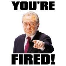 Alan Sugar - You&#39;re Fired! | Quotes and sayings | Pinterest ... via Relatably.com