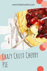 crazy crust cherry pie the skinny fork