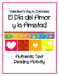 Love, romance and kindness are shared with others through the giving of gifts such as candy, cards, flowers, and jewelry. Valentine S Day In Colombia Dia Del Amor Y La Amistad Authentic Text Activity